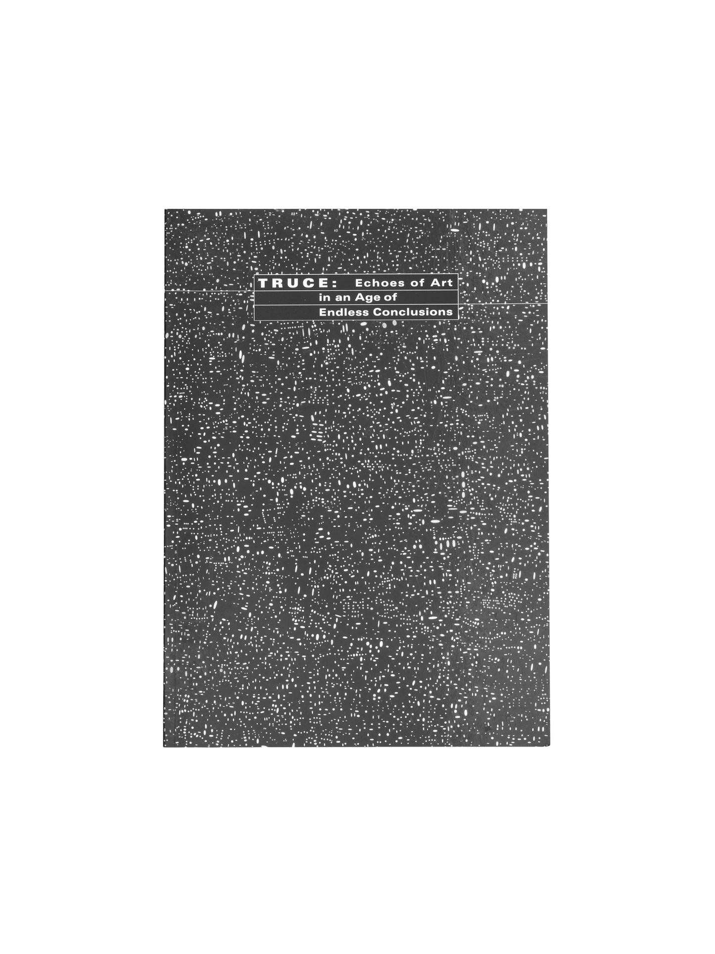 TRUCE: Echoes of Art in an Age of Endless Conclusions